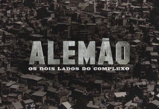 Alemão: os Dois Lados do Complexo | Globo lança minissérie do filme de 2014; veja trailer